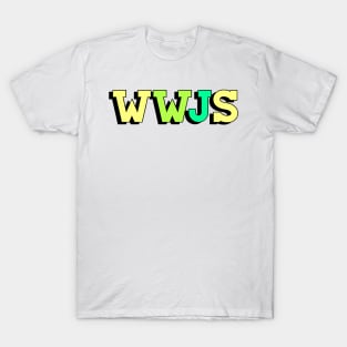 what would jesus say (wwjs) T-Shirt